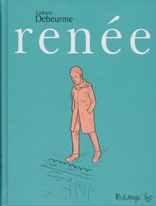 Renée - Ludovic Debeurme