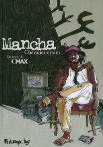 Mancha, chevalier errant -  Cmax