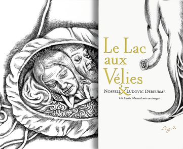 Le Lac aux Vélies - Ludovic Debeurme,  Nosfell
