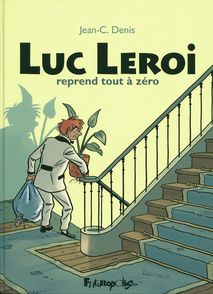 Luc Leroi reprend tout à zéro - Jean-C. Denis