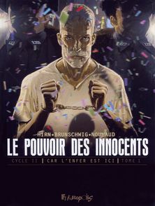Le pouvoir des innocents,  cycle II - Luc Brunschwig, Laurent Hirn, David Nouhaud