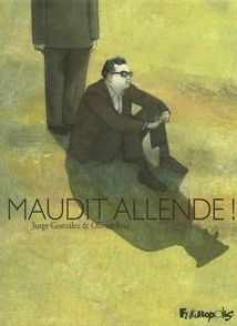 Maudit Allende! - Olivier Bras, Jorge González