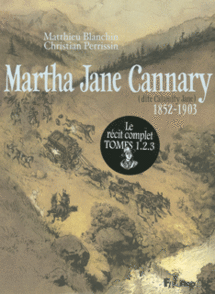 Martha Jane Cannary I, II, III - Matthieu Blanchin, Christian Perrissin