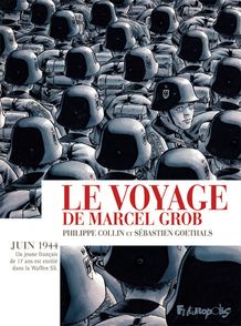 Le voyage de Marcel Grob - Philippe Collin, Sébastien Goethals