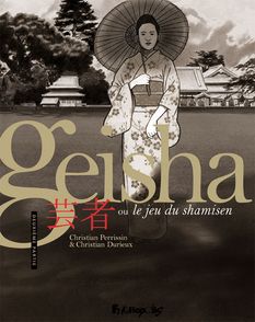 Geisha ou Le jeu du shamisen - Christian Durieux, Christian Perrissin