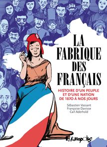 La Fabrique des Français - Carl Aderhold, Françoise Davisse, Sébastien Vassant