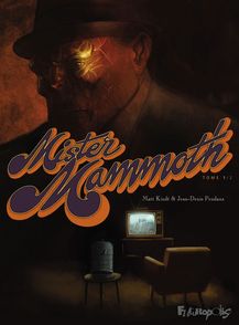 Mister Mammoth - Matt Kindt, Jean-Denis Pendanx