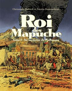 Roi des Mapuche - Christophe Dabitch, Nicolas Dumontheuil