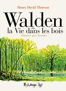 Walden ou la Vie dans les bois - Henry David Thoreau,  Troubs