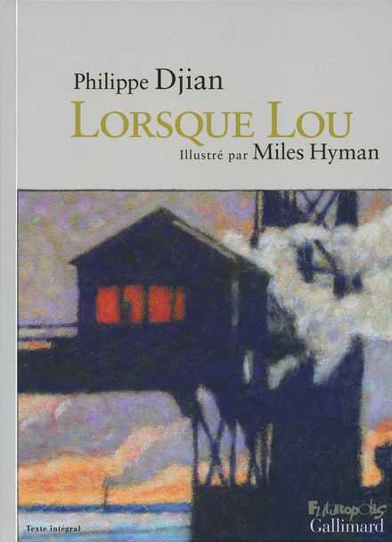 Lorsque Lou - Philippe Djian, Miles Hyman