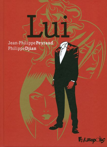 Lui - Philippe Djian, Jean-Philippe Peyraud