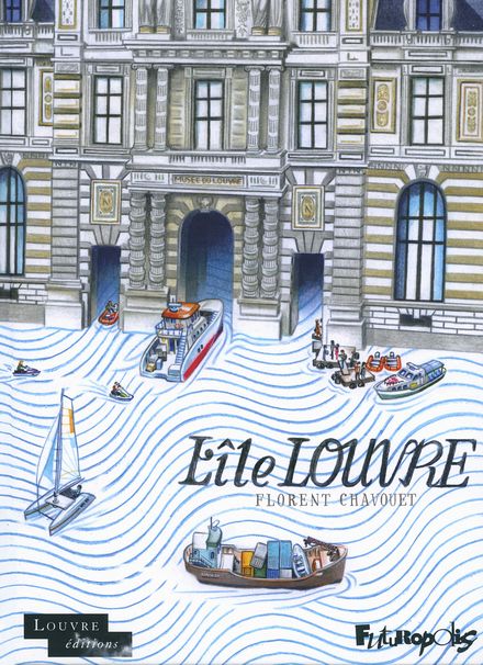 L’île Louvre - Florent Chavouet