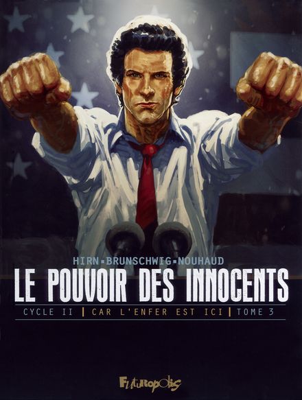 Le pouvoir des innocents,  cycle II - Luc Brunschwig, Laurent Hirn, David Nouhaud
