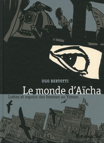Le monde d'Aïcha - Ugo Bertotti, Agnès Montanari