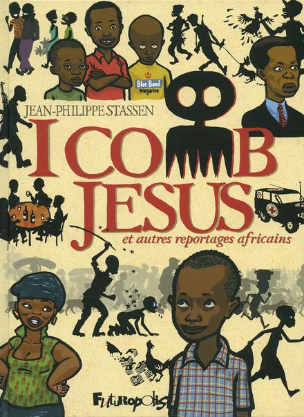 I comb Jesus et autres reportages africains - Jean-Philippe Stassen