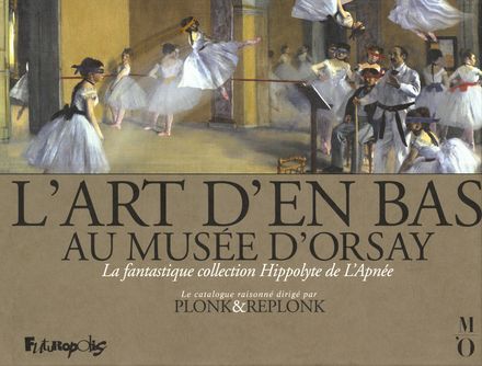 L'Art d'en bas au musée d'Orsay -  Plonk & Replonk