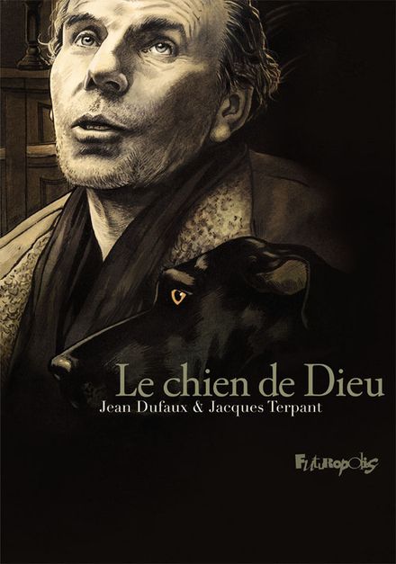 Le chien de Dieu - Jean Dufaux, Jacques Terpant