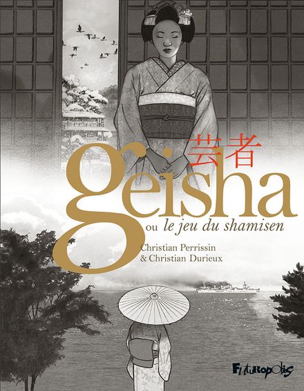Geisha ou Le jeu du shamisen I, II - Christian Durieux, Christian Perrissin