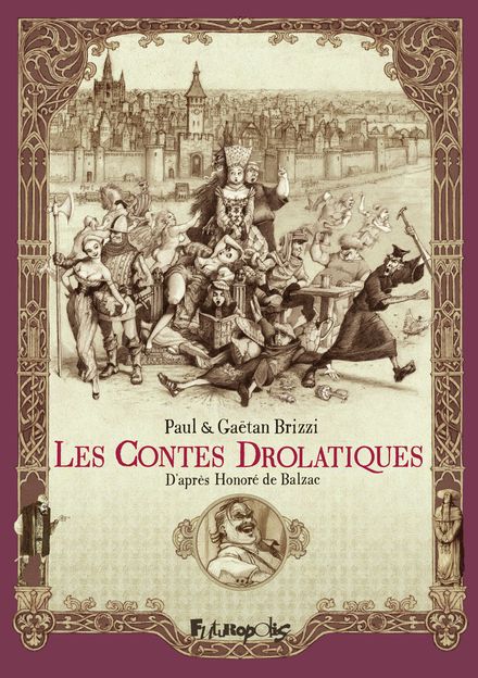 Les Contes Drolatiques - Gaëtan Brizzi, Paul Brizzi