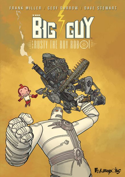 The Big Guy and Rusty the Boy Robot - Geof Darrow, Frank Miller